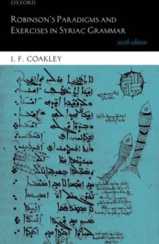 Robinson's Paradigms and Exercises in Syriac Grammar av J. F. (Formerly affiliated lecturer in Syriac Formerly affiliated lecturer in Syriac Univ