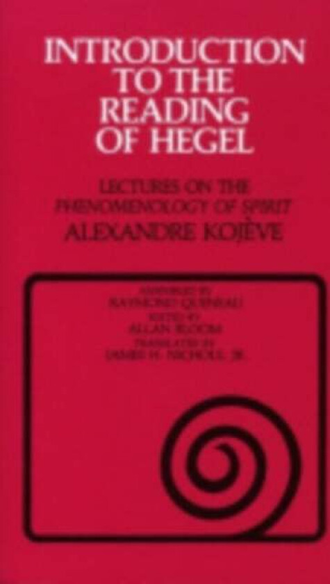 Introduction to the Reading of Hegel av Alexandre Kojeve