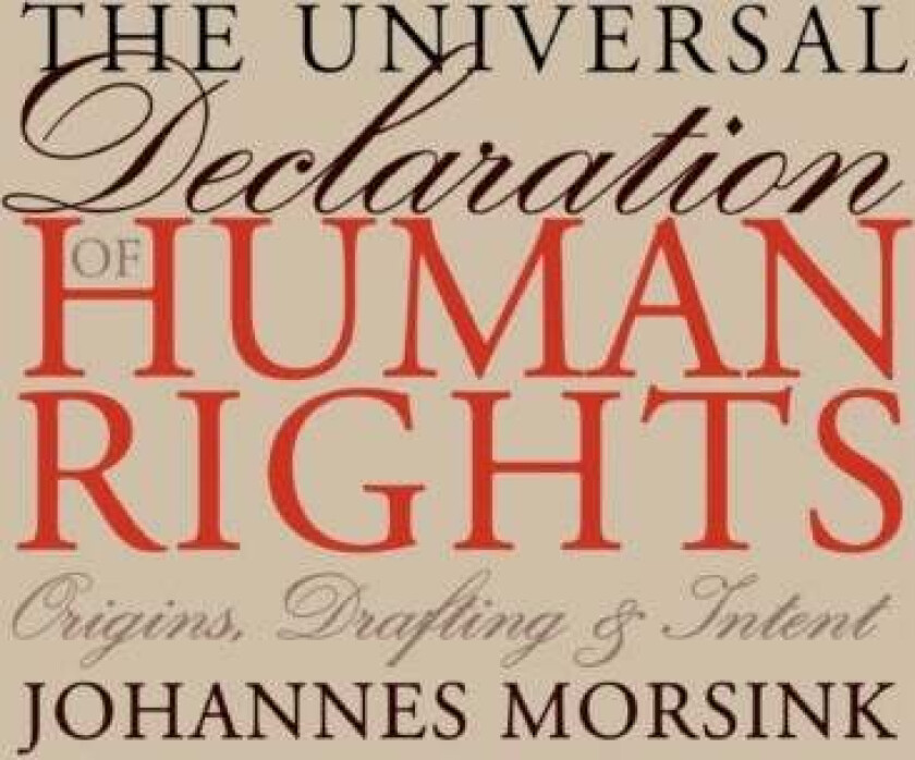 The Universal Declaration of Human Rights av Johannes Morsink