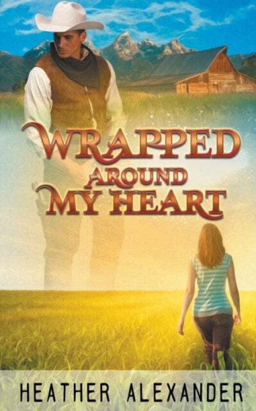 Wrapped Around My Heart av Heather Alexander