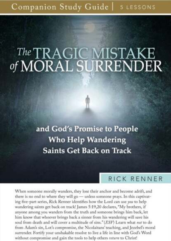 The Tragic Mistake of Moral Surrender Study Guide av Rick Renner