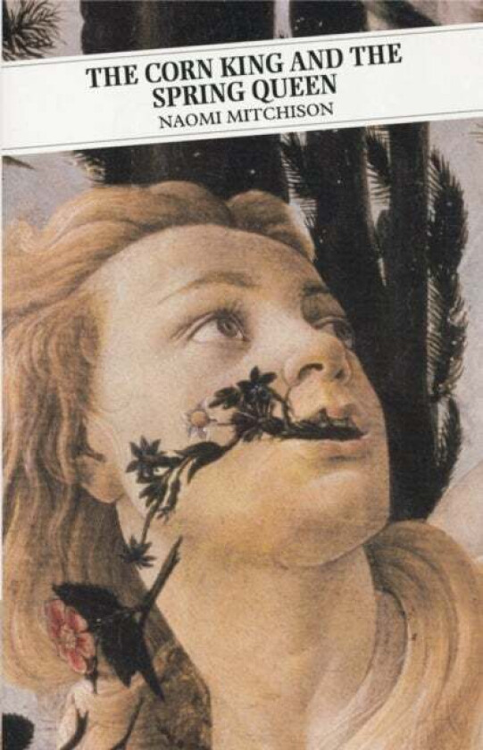 The Corn King and the Spring Queen av Naomi Mitchison