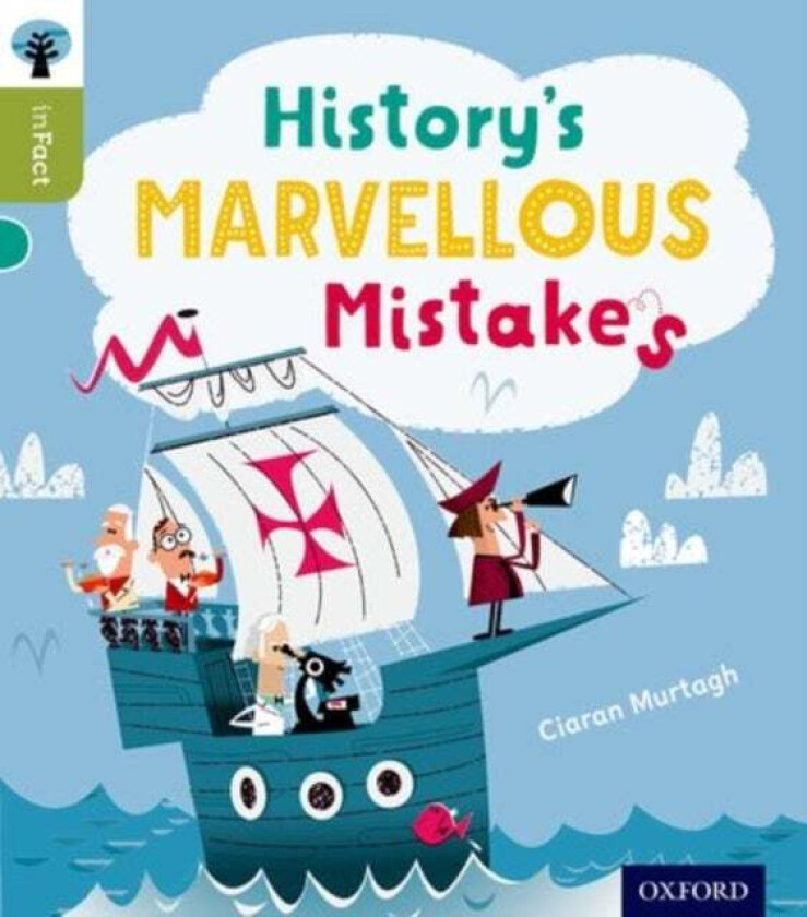 Oxford Reading Tree inFact: Level 7: History&#039;s Marvellous Mistakes av Ciaran Murtagh