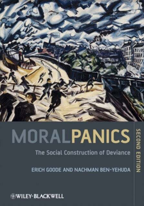 Moral Panics av Erich (State University of New York at Stony Brook) Goode, Nachman (Hebrew University Jerusalem) Ben-Yehuda