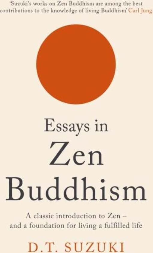 Essays in Zen Buddhism av D.T. Suzuki