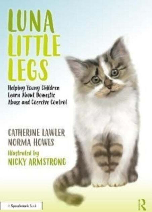 Luna Little Legs: Helping Young Children to Understand Domestic Abuse and Coercive Control av Catherine Lawler, Norma Howes