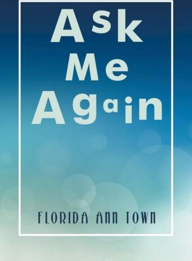 Ask Me Again av Florida Ann Town