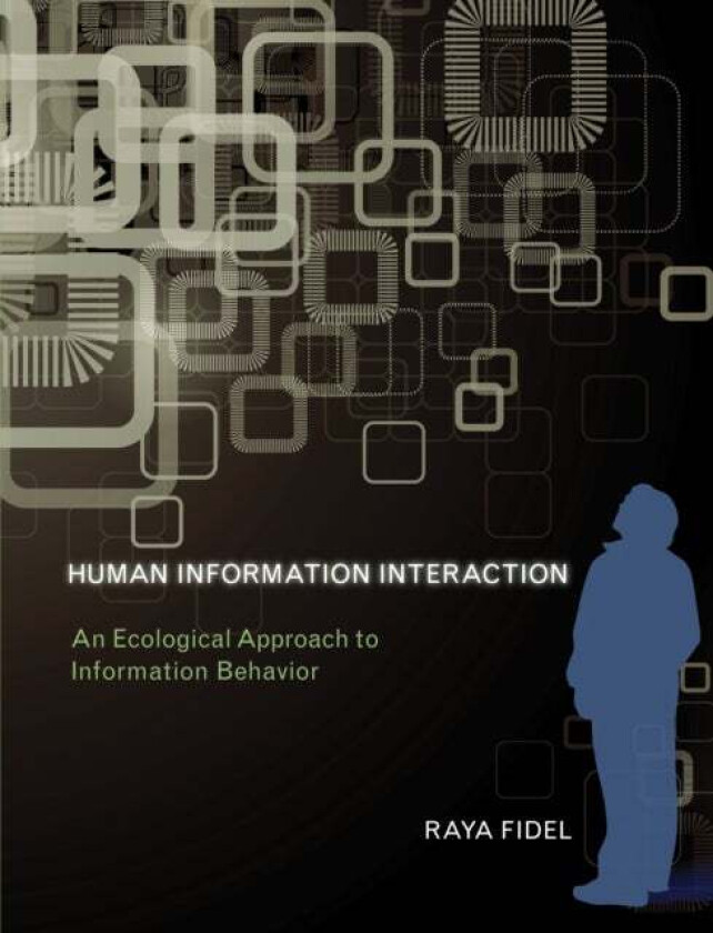 Human Information Interaction av Raya (Professor University of Washington) Fidel