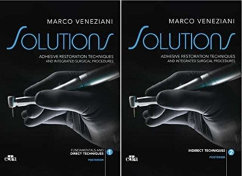 SOLUTIONS - Adhesive restoration techniques restorative and integrated surgical procedures av Marco Veneziani