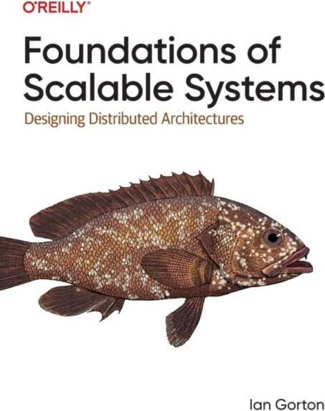 Foundations of Scalable Systems av Ian Gorton