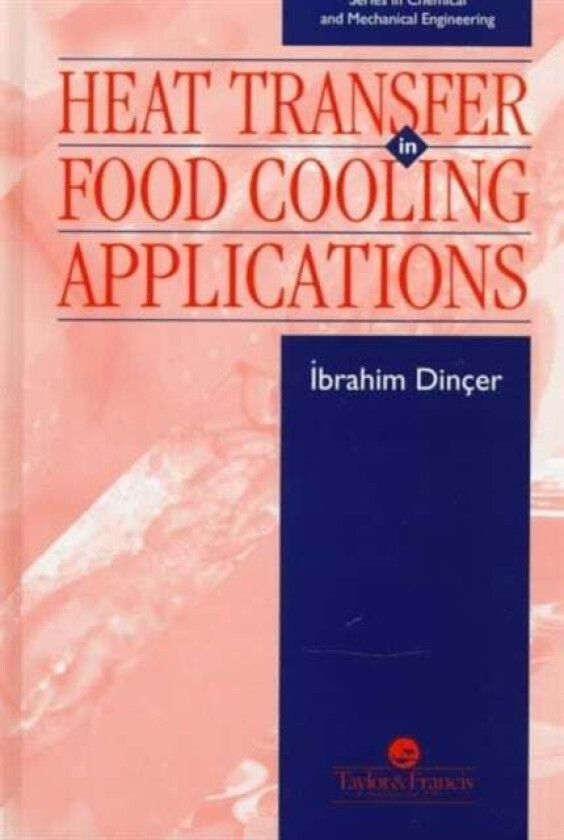 Heat Transfer In Food Cooling Applications av Ibrahim Dincer