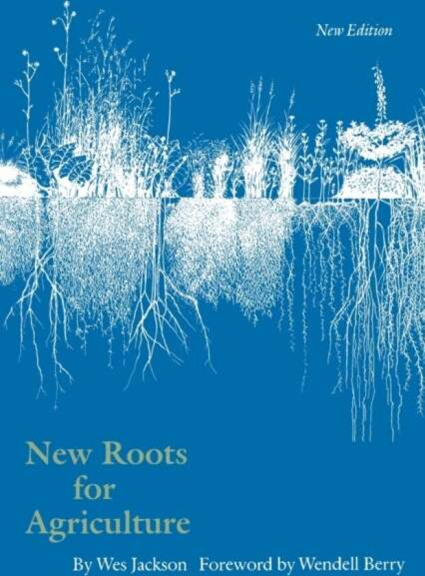 New Roots for Agriculture av Wes Jackson