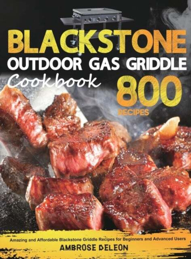 Blackstone Outdoor Gas Griddle Cookbook av Ambrose DeLeon