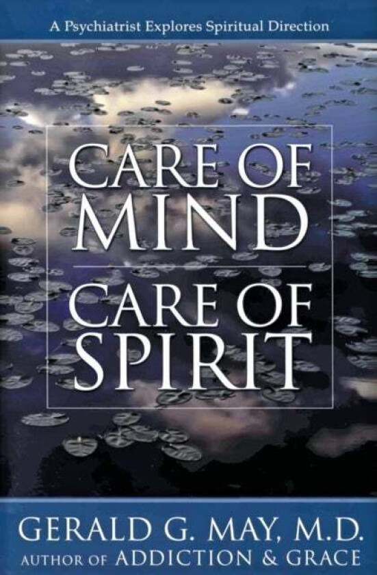 Care of Mind, Care of Spirit av Gerald May