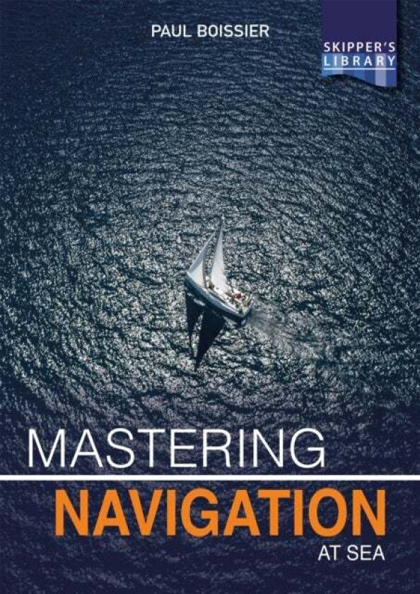 Mastering Navigation at Sea av Paul Boissier