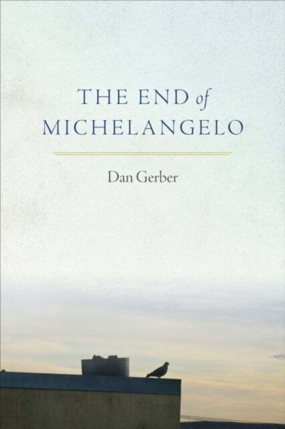 The End of Michelangelo av Dan Gerber