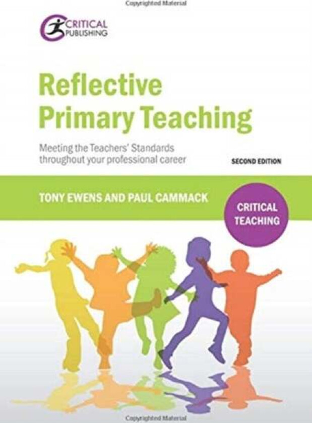 Reflective Primary Teaching av Tony Ewens, Paul Cammack