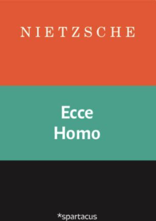 Ecce homo av Friedrich Nietzsche