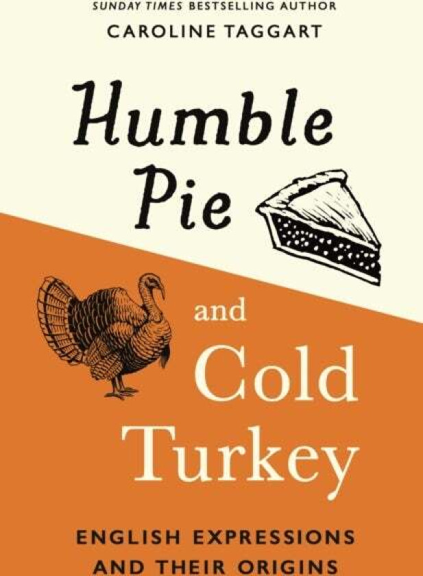 Humble Pie and Cold Turkey av Caroline Taggart