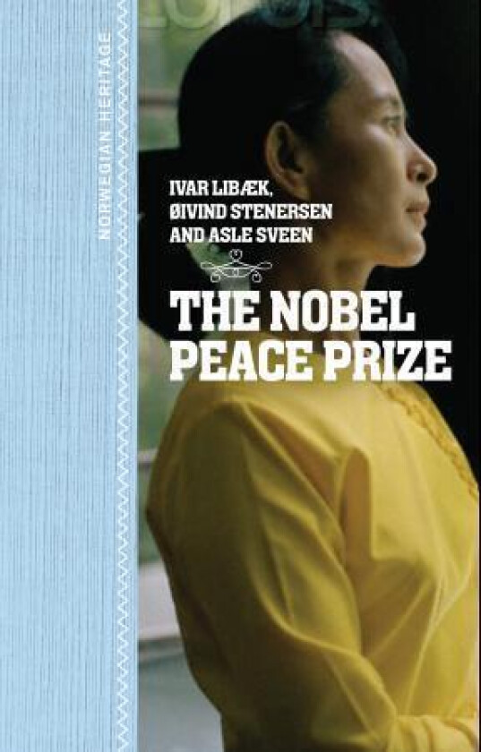 The Nobel peace prize av Ivar Libæk, Øivind Stenersen, Asle Sveen