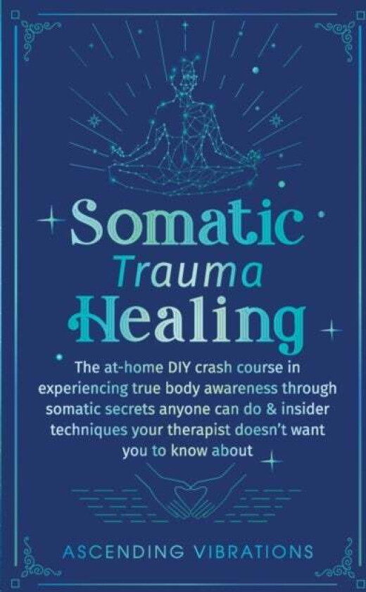 Somatic Trauma Healing av Ascending Vibrations