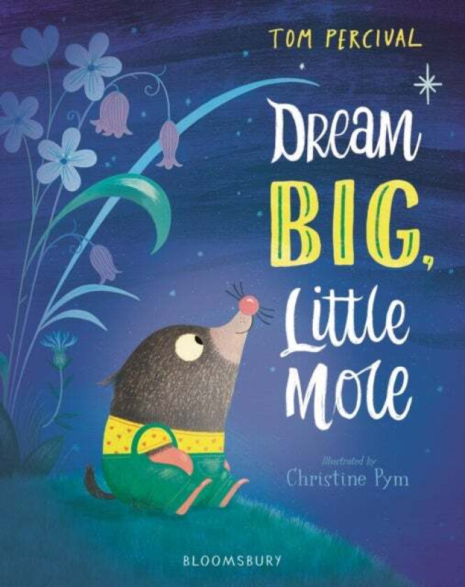 Dream Big, Little Mole av Tom Percival