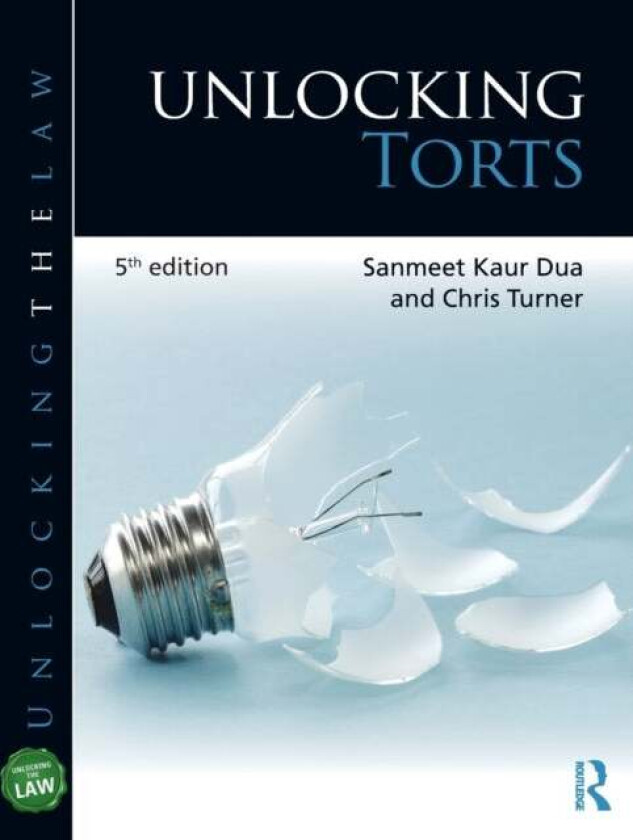 Unlocking Torts av Sanmeet (City University UK) Kaur Dua, Chris (University of Wolverhampton UK) Turner