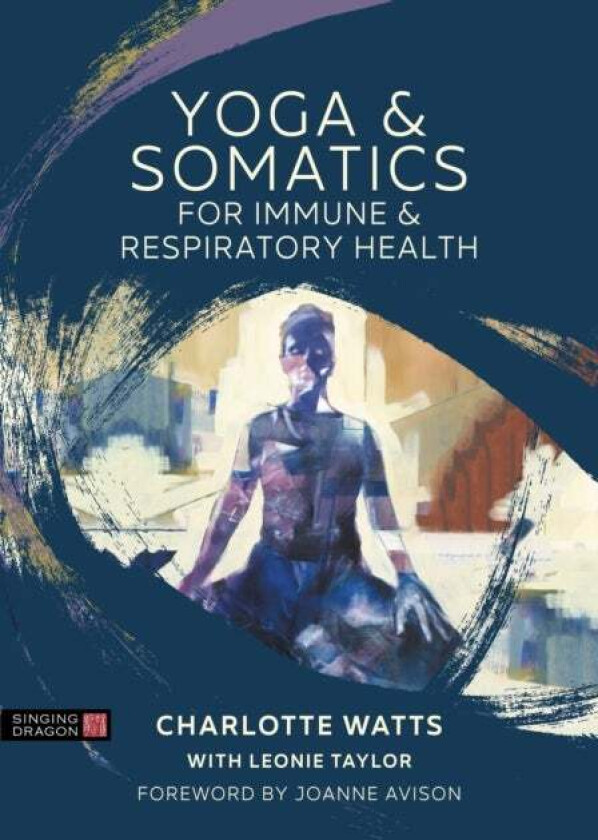Yoga and Somatics for Immune and Respiratory Health av Charlotte Watts