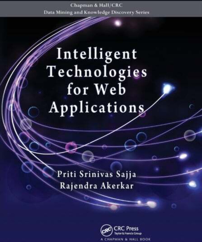 Intelligent Technologies for Web Applications av Priti Srinivas Sajja, Rajendra Akerkar