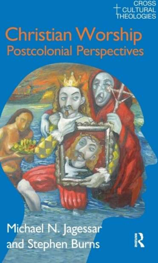 Christian Worship av Michael N. Jagessar, Stephen Burns