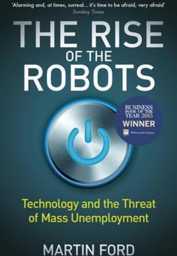 The Rise of the Robots av Martin Ford