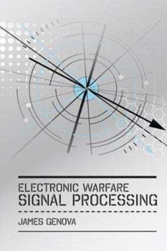Electronic Warfare Signal Processing av James Genova