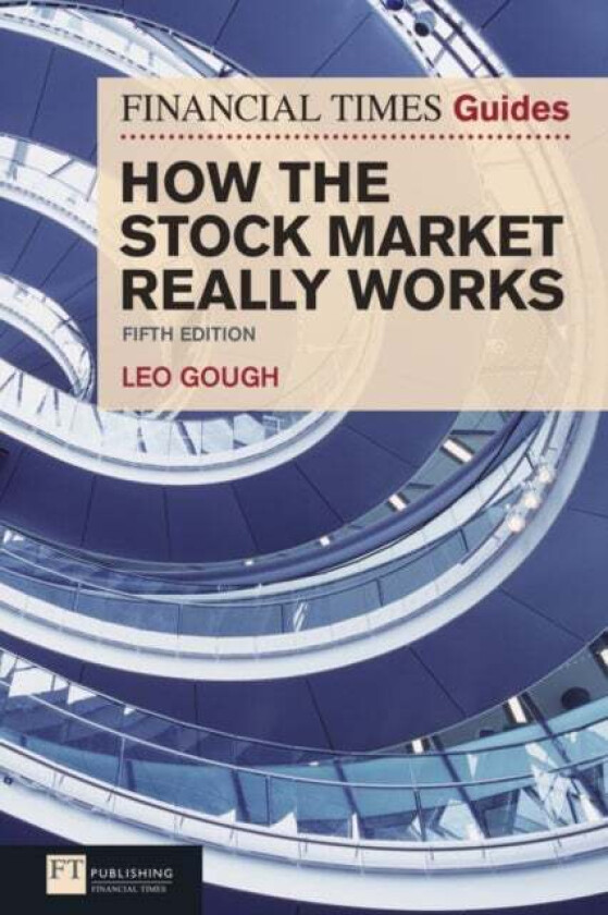 Financial Times Guide to How the Stock Market Really Works, The av Leo Gough