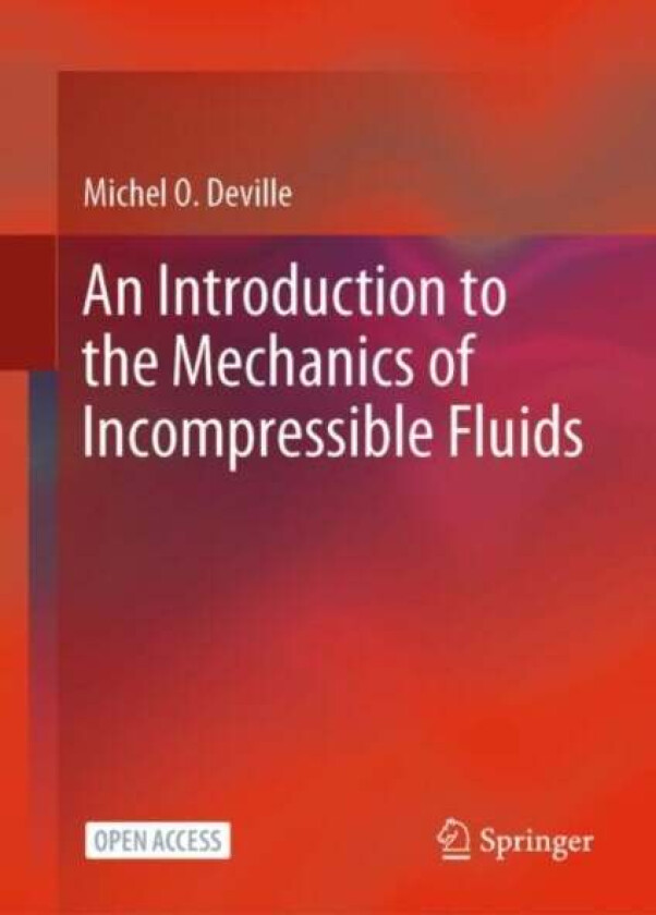 An Introduction to the Mechanics of Incompressible Fluids av Michel O. Deville