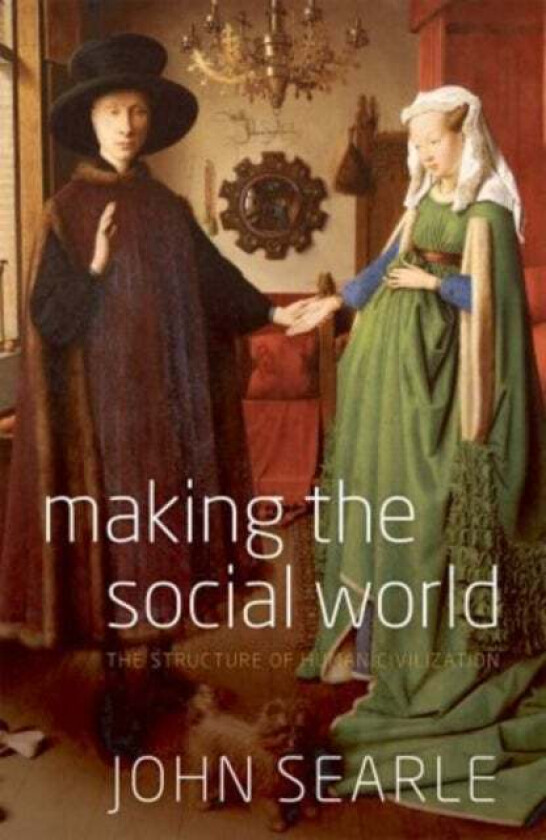 Making the Social World av John (University of California Berkeley) Searle