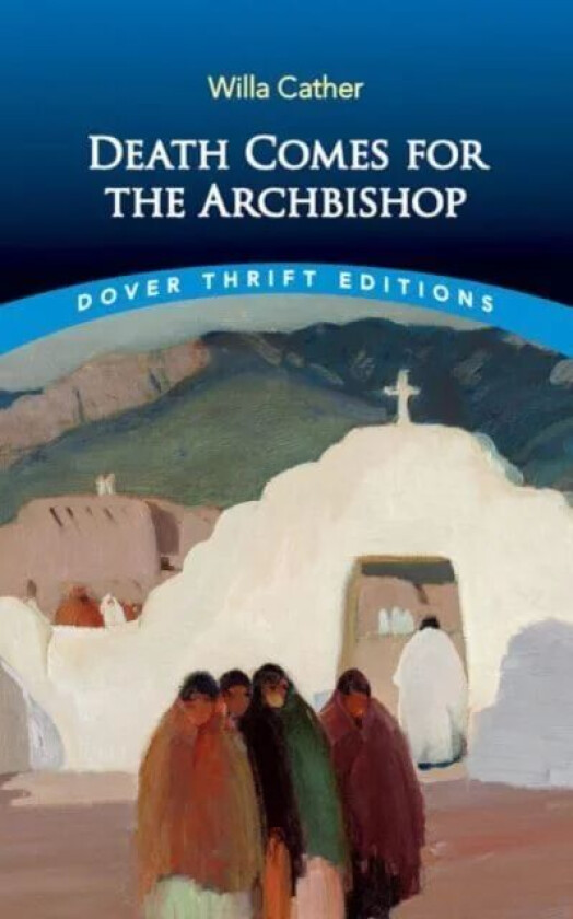 Death Comes for the Archbishop av Willa Cather