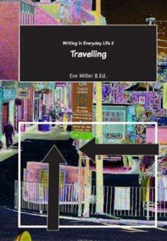 Writing in Everyday Life 2: av Eve Miller