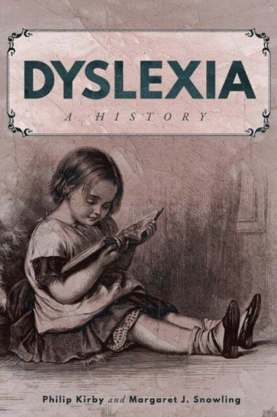 Dyslexia av Philip Kirby, Margaret J. Snowling