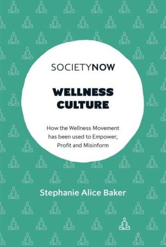 Wellness Culture av Stephanie (City University of London UK) Alice Baker