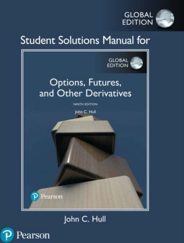 Student Solutions Manual for Options, Futures, and Other Derivatives, Global Edition av John Hull