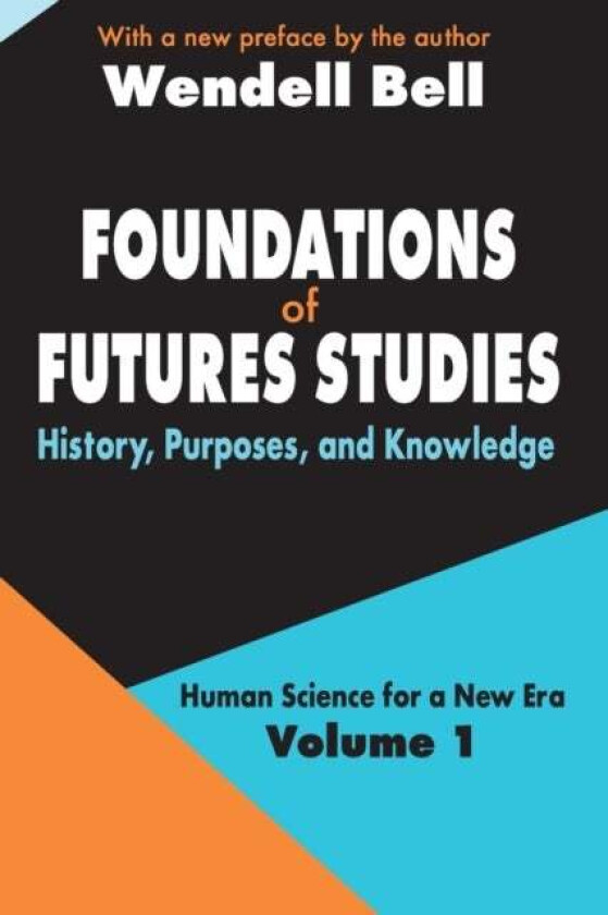 Foundations of Futures Studies av Wendell Bell