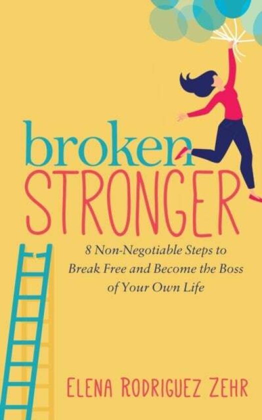 Broken Stronger av Elena Rodriguez Zehr