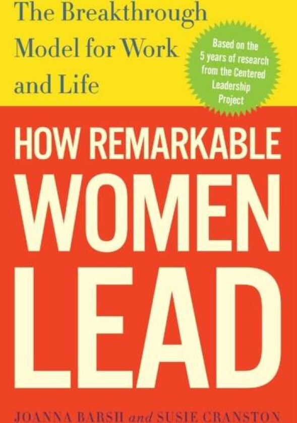 How Remarkable Women Lead av Joanna Barsh, Susie Cranston, Geoffrey Lewis