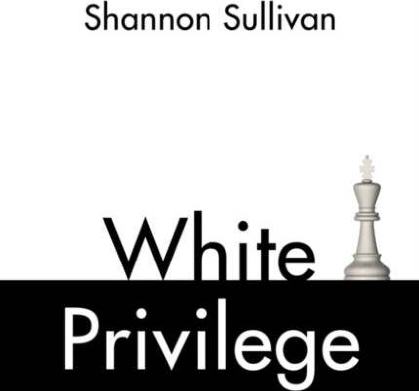 White Privilege av Shannon Sullivan