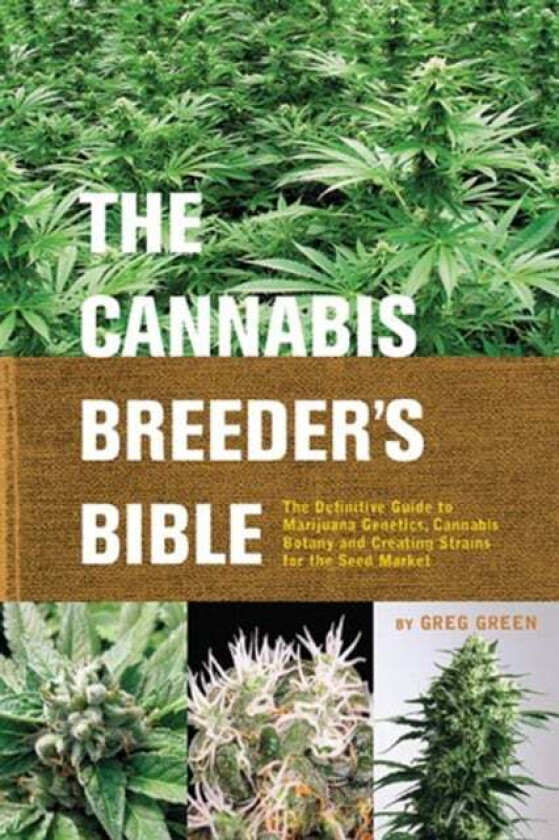 The Cannabis Breeder's Bible av Greg Green