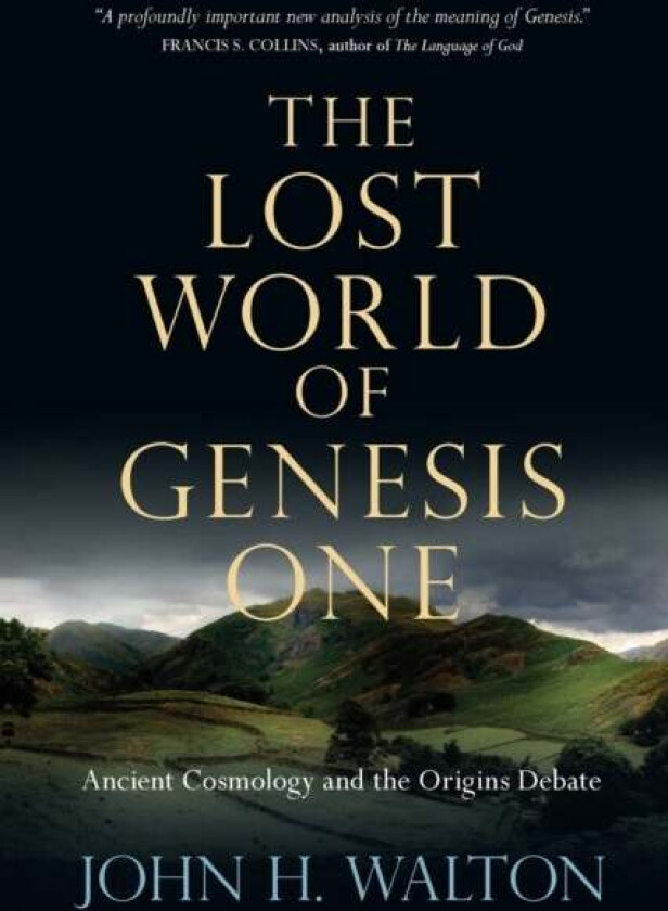The Lost World of Genesis One av Dr John H Ph.D. Walton