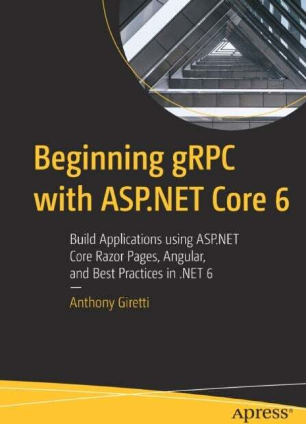 Beginning gRPC with ASP.NET Core 6 av Anthony Giretti