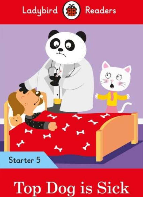 Ladybird Readers Starter Level 5 - Top Dog is Sick (ELT Graded Reader) av Ladybird