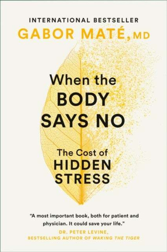 When The Body Says No av Gabor Mate