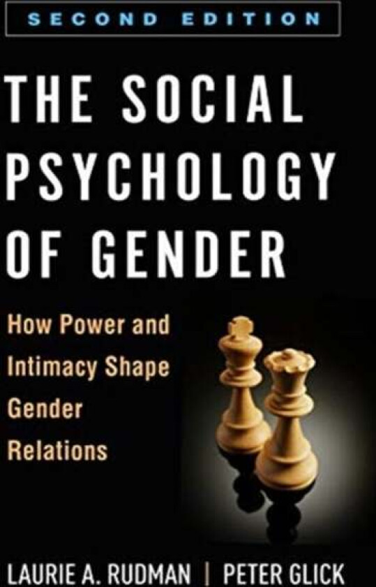 The Social Psychology of Gender av Laurie A. Rudman, Peter Glick